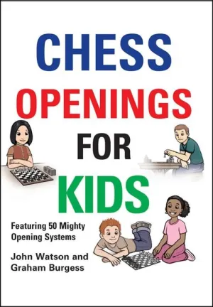 Chess Openings for Kids - Watson & Burgess