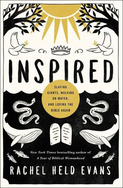 Inspired: Slaying Giants, Walking on Water, and Loving the Bible Again by Rachel Held Evans